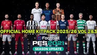 Official Home Kitpack 2025 2026 Vol 2&3 for PES 2021/FL25