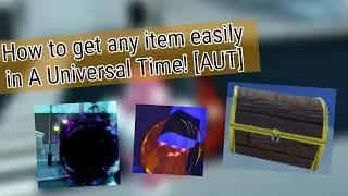 How to get any item *EASILY* in A Universal Time! [AUT]