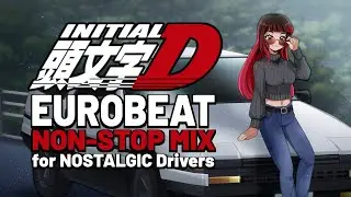 Initial D EUROBEAT Selection NON-STOP MIX for NOSTALGIC Drivers