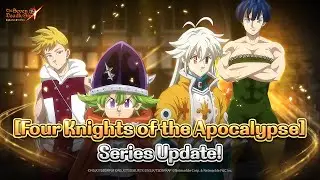 [7DS] Four Knights of The Apocalypses Story Added! Special PV