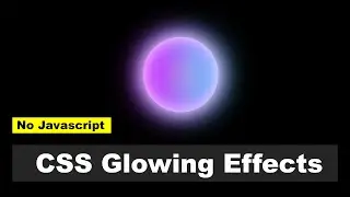 CSS Glowing Gradient Effects | Css Glowing Effects | Glowing Marble Effects | Html Css | Css3