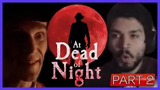 At Dead of Night Part 2 | Stream Highlights