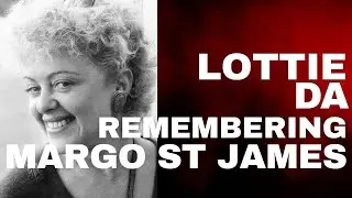 Lottie Da Remembering Margo St. James (Part 1)