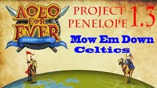 (Project Penelope 1.3) Age of Empires Online - Celtics - Mow Em Down Celtics