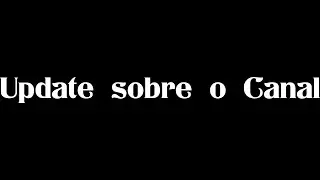 Update Sobre o Canal #11
