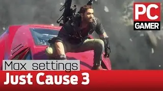 Just Cause 3 gameplay — max settings at 60 fps