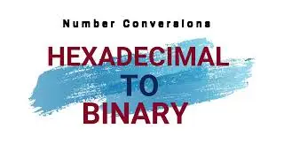 Hexadecimal to Binary Conversion