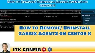 EP.131-How to Remove/ Uninstall Zabbix Agent2 on centos 8