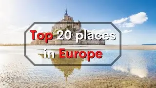 Best 20 places to visit in europe 2021
