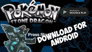 Download Pokemon Stone Dragon for ANDROID(With Link)