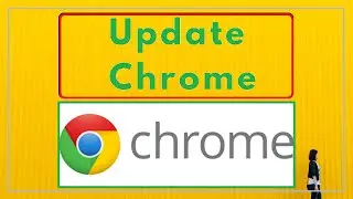 How to Update Google Chrome  in Windows | Latest Chrome 2020