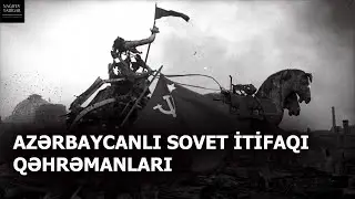 Azerbaijani Heroes in the Great Patriotic War (Documentary)