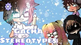 Gacha Stereotypes | a lot of ear rape TwT | •𝔹𝕣𝕖𝕩𝕚𝕖•
