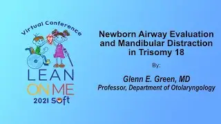 Newborn Airway Evaluation and Mandibular Distraction in Trisomy 18