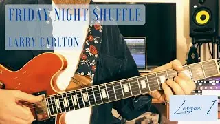 LEARN HOW TO PLAY // Friday Night Shuffle - Larry Carlton // Lesson 1