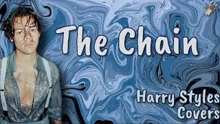 The Chain-Harry Styles, COVER (Lyrics)