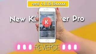 New Kinemaster versi 4.11.13 New  Reverse Effect || Kinemaster New Version