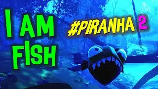 I am FISH - новая игра симулятор 2021 / Прохождение пираньи. 