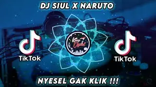 DJ SIUL x NARUTO TIKTOK VIRAL 2021 | DJ MANTAP !!!
