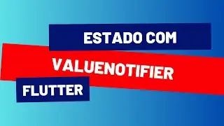 Flutter Gerenciamento de estado usando ValueNotifier e ValueListenableBuilder #flutter #development