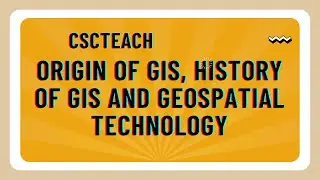 Origin of GIS, History of GIS and Geospatial Technology