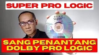 SUPER PRO LOGIC .. SANG PENANTANG DOLBY PRO LOGIC ! 