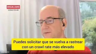 Google puede personalizar para cada web el CRAWL RATE