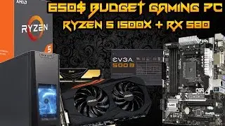 650$ Budget Gaming PC 2017 | Ryzen 5 1500X + RX 580