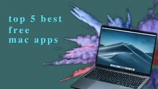 Top 5 Best Free Mac OS Apps For 2021