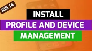 How To Install Profile And Device Management On iOS 14