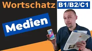 Wortschatz Medien - wichtige Wörter zu diesem immer aktuellen Thema - B1/B2/C1