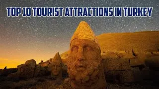 Top 10 Tourist Attractions in Turkey