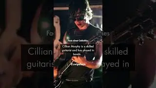 Cillian Murphy is a skilled guitarist and has played in bands...