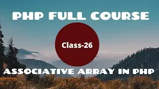 Associative Array in PHP | PHP Tutorial for Beginners | PHP Programming Language tutorial | PHP 2021