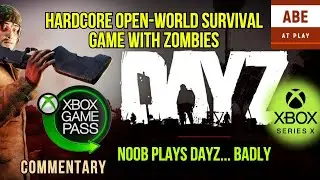 DayZ: Noob Plays DayZ... Badly
