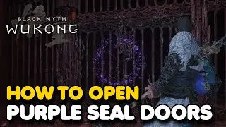 Black Myth Wukong - How To Open Purple Seal Doors In Pagoda Realm