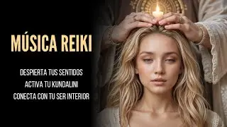 🕊️Música Reiki: Despierta tus Sentidos. Activa tu Kundalini. Conecta con tu Ser Interior🌿