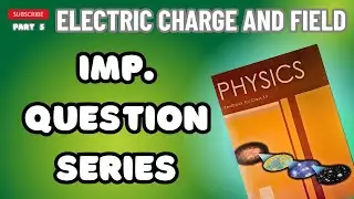 Physics Numericals Electric Charge And Field Class 12 Important Questions