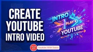 How to Make Intro for YouTube Videos? | YouTube With Saave