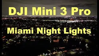 DJI Mini 3 Pro Miami & Ft. Lauderdale Night Sky
