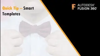 Fusion 360 - Smart Template Overview