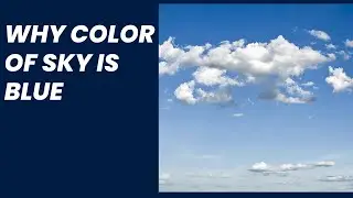 Why Color of Sky Appears Blue?