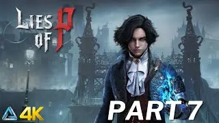 Lies of P Walkthrough No Commentary in 4K Part 7 (PS5)