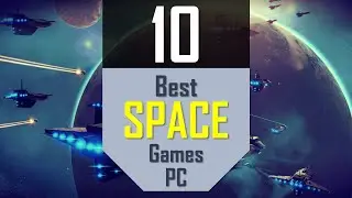 TOP 10 SPACE Games | Best Space and Sci-Fi on PC you need to play