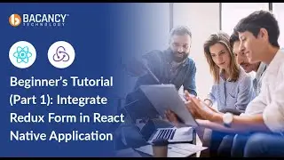 Beginner’s Tutorial (Part 1): Integrate Redux Form in React Native Application 