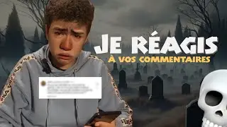 Je réagis à vos commentaires (RIP) 💀