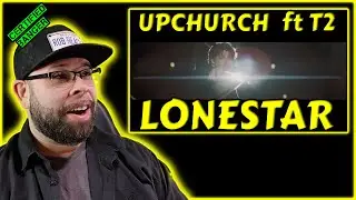 Reacting to Upchurch- LoneStar ft. T2 (Rob Reacts)