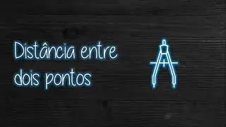 Geometria Analítica | Distância entre pontos