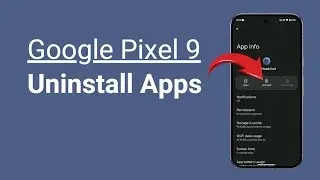 How To Uninstall / Delete Apps On A Pixel 9