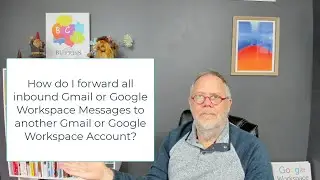 How do I Auto Forward All Gmail to another Gmail or Google Workspace Account.